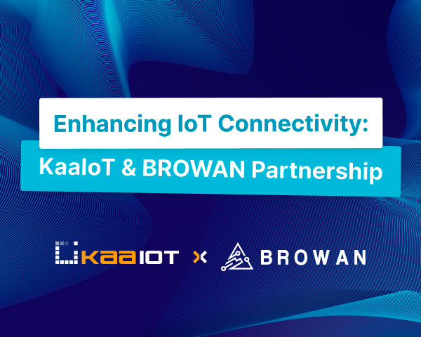 Enhancing IoT Connectivity: KaaIoT & BROWAN Partnership