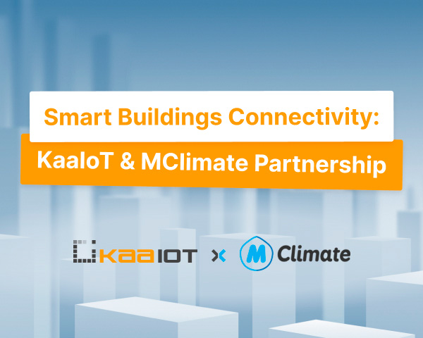 Smart Buildings Connectivity: KaaIoT & MClimate Partnership